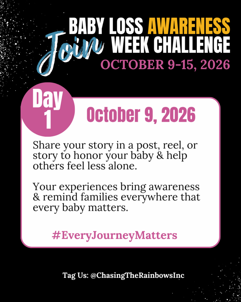 Baby Loss Awareness Week Day 1 October 9 2026 — Share your journey in a post reel or story to honor your baby and help others feel less alone — hashtag EveryJourneyMatters — Chasing the Rainbows pregnancy and infant loss awareness miscarriage stillbirth SIDS