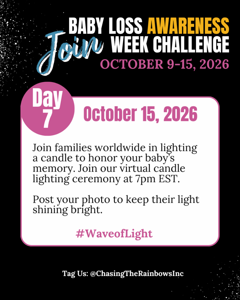 Baby Loss Awareness Week Day 7 October 15 2026 International Pregnancy and Infant Loss Awareness Day — Join families worldwide in lighting a candle to honor your baby's memory and post your photo to keep their light shining bright — hashtag WaveofLight — Chasing the Rainbows candlelighting remembrance